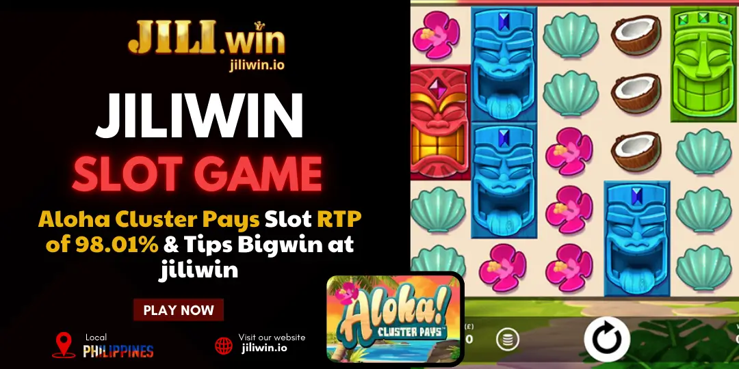 JiliWin Slot - Aloha Cluster Pays Slot Review – How to Play at Jiliwin and Tips for Big Wins 1 Aloha Cluster Pays slot jiliwin
